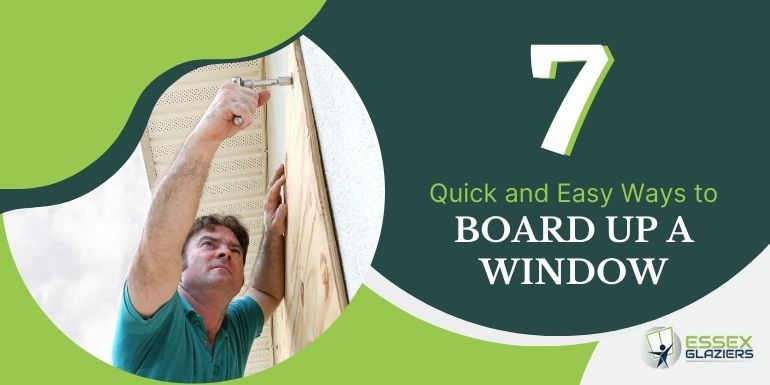 Seven Quick And Easy Ways To Board Up A Window